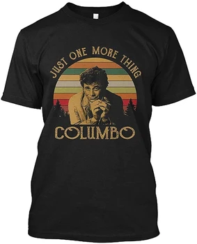  SADECE BİR Şey Daha Columbo Kısa Kollu om Boyutu Erkekler Kadınlar için Unisex T-Shirt