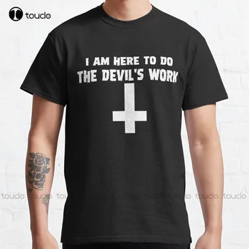  Ben Burada Şeytanın Iş Klasik tişört Bowling Gömlek Özel Yetişkin Genç Unisex Dijital Baskı Tee Gömlek Xs-5Xl