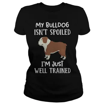  Bulldog'um Şımarık Değil Ben Sadece İyi Eğitilmiş Kadın Tişörtüyüm